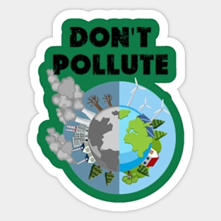 funny don't pollute happy Earth day 2024 Sticker